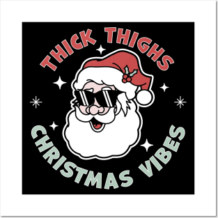 Thick Thighs and Christmas Vibes - Funny Santa Claus Xmas Posters and Art